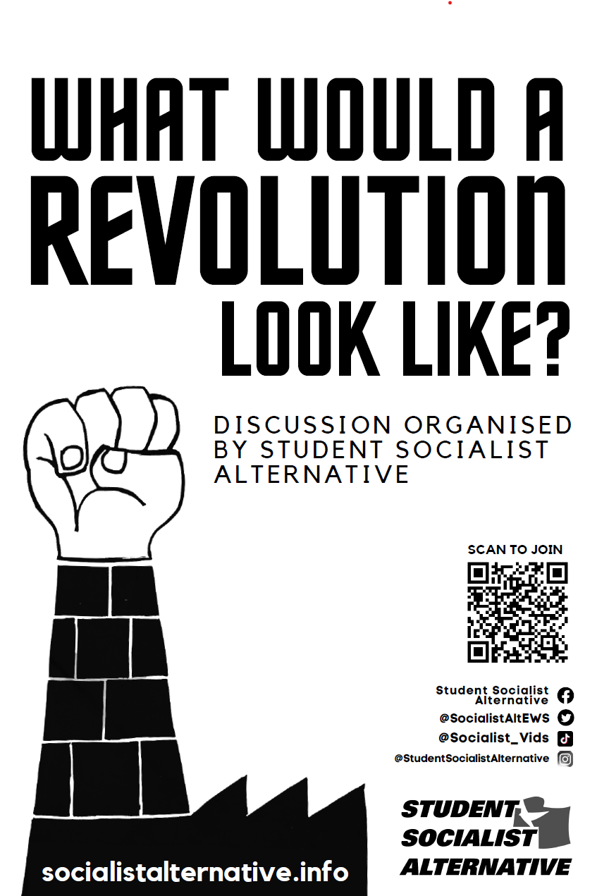 What would a revolution look like poster DISCUSSION ORGANISED BY STUDENT SOCIALIST ALTERNATIVE