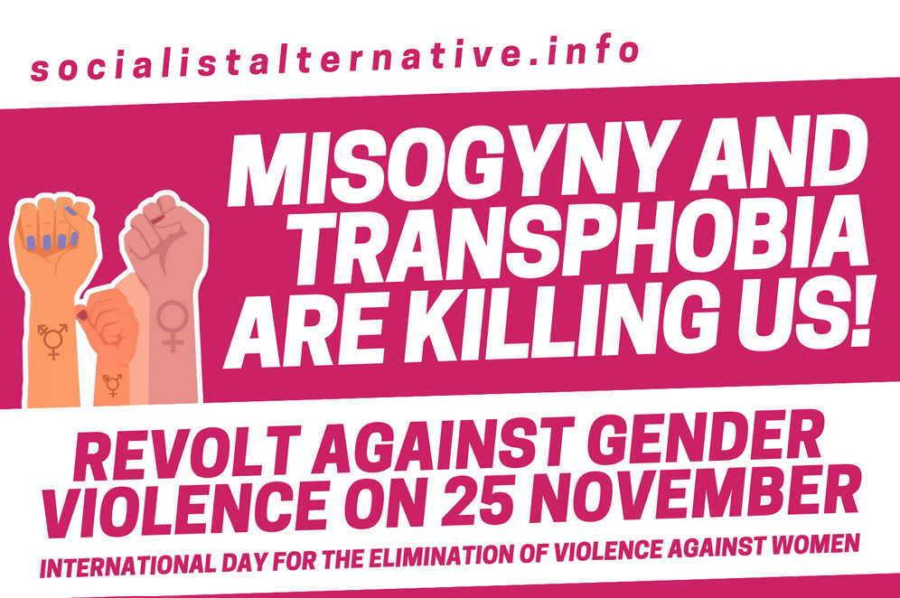 Misogyny and Transphobia are killing us! Revolt against gender violence on 25th of November. International Day For the Elimination of Violence Against Women